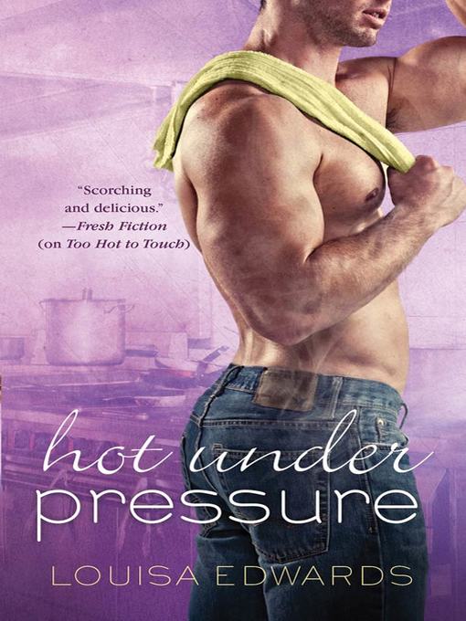 Title details for Hot Under Pressure by Louisa Edwards - Wait list